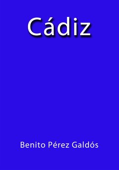 Cádiz (eBook, ePUB) - Pérez Galdós, Benito