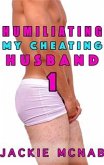 Humiliating My Cheating Husband (eBook, ePUB)