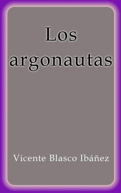 Los argonautas (eBook, ePUB) - Blasco Ibáñez, Vicente