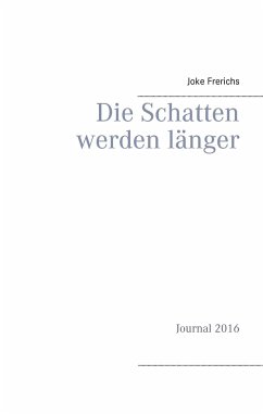 Die Schatten werden länger - Frerichs, Joke