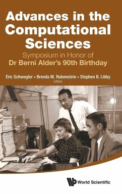 Advances in the Computational Sciences - Proceedings of the Symposium in Honor of Dr Berni Alder's 90th Birthday