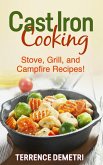 Cast Iron Cooking: Stove, Grill, and Campfire Recipes! (eBook, ePUB)