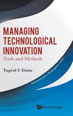MANAGING TECHNOLOGICAL INNOVATION - Tugrul U Daim