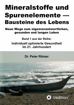 Mineralstoffe und Spurenelemente   Bausteine des Lebens - Römer, Peter