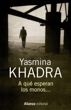 A qué esperan los monos-- - Khadra, Yasmina