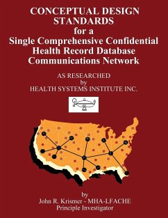 Conceptual Design Standards for a Single Comprehensive Confidential Health Record Database Communications Network - Krismer, John R.