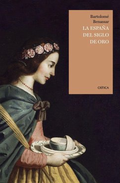 La España del Siglo de Oro - Bennassar, Bartolomé