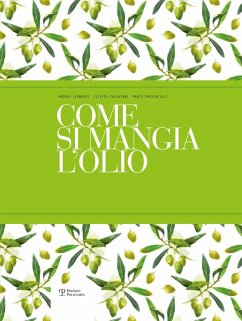Cover Come si mangia l'olio. Il primo manuale pratico di abbinamento gastronomico tra cibo e olio extra vergine di oliva. Ediz. italiana e inglese