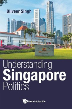 UNDERSTANDING SINGAPORE POLITICS - Bilveer Singh