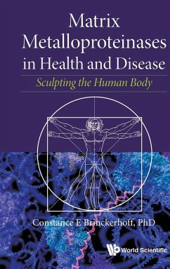 Matrix Metalloproteinases in Health and Disease: Sculpting the Human Body - Brinckerhoff, Constance E