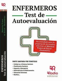 Enfermeros, Osakidetza-Servicio Vasco de Salud. Test de autoevaluación - Isla Soler, José Luis de . . . [et al.; Ochoteco Hurtado, José Carlos . . . [et al.; Cazalla Foncueva, Ana María