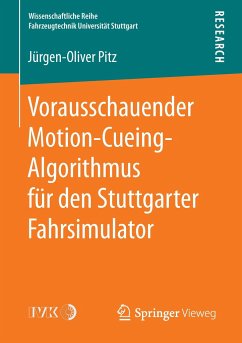 Vorausschauender Motion-Cueing-Algorithmus für den Stuttgarter Fahrsimulator - Pitz, Jürgen