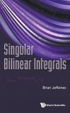 SINGULAR BILINEAR INTEGRALS SINGULAR BILINEAR INTEGRALS