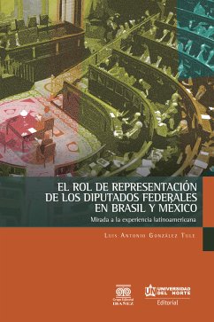 El rol de representación de los diputados federales en Brasil y México (eBook, PDF) - González Tule, Luis Antonio