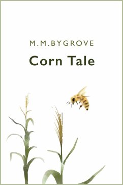 Corn Tale (eBook, ePUB) - Bygrove, M. M.
