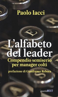 L' alfabeto del leader. Compendio semiserio per manager colti - Iacci, Paolo