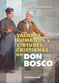 Valores humanos y virtudes cristianas en Don Bosco : anécdotas para conocerle