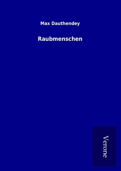 Raubmenschen - Dauthendey, Max