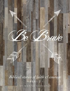 Be Brave - Schaefer, Marjie