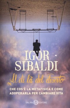 Cover Al di là del deserto. Che cos'è la metafisica e come adoperarla per cambiare vita