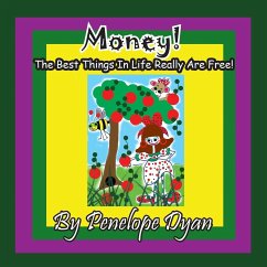 Money! The Best Things In Life Really Are Free! - Dyan, Penelope