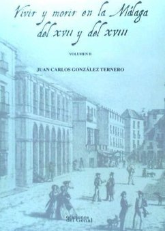 Vivir y morir en la Málaga del XVII y del XVIII - González Ternero, Juan Carlos