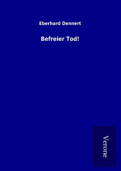 Befreier Tod! - Dennert, Eberhard