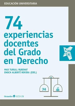 74 experiencias docentes del grado de derecho - Albertí Rovira, Enoch; Turull, Max
