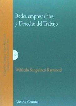 Redes empresariales y derecho del trabajo - Sanguineti Raymond, Wilfredo