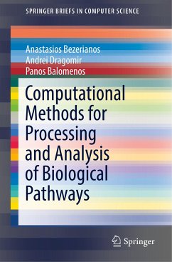 Computational Methods for Processing and Analysis of Biological Pathways - Bezerianos, Anastasios;Dragomir, Andrei;Balomenos, Panos