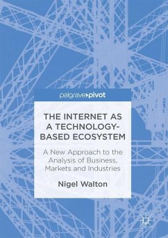 The Internet as a Technology-Based Ecosystem - Walton, Nigel