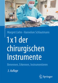 1x1 der chirurgischen Instrumente - Liehn, Margret;Schlautmann, Hannelore