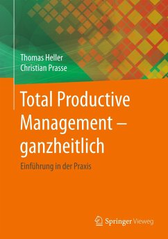 Total Productive Management - ganzheitlich - Heller, Thomas;Prasse, Christian