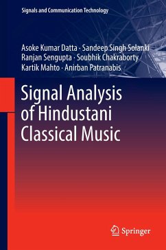 Signal Analysis of Hindustani Classical Music - Datta, Asoke Kumar;Solanki, Sandeep Singh;Sengupta, Ranjan