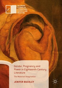 Gender, Pregnancy and Power in Eighteenth-Century Literature - Buckley, Jenifer