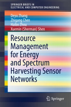 Resource Management for Energy and Spectrum Harvesting Sensor Networks - Zhang, Deyu;Chen, Zhigang;Zhou, Haibo