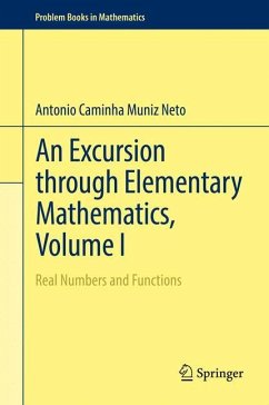 An Excursion through Elementary Mathematics, Volume I - Caminha Muniz Neto, Antonio