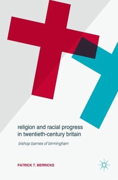 Religion and Racial Progress in Twentieth-Century Britain - Merricks, Patrick T.