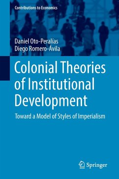 Colonial Theories of Institutional Development - Oto-Peralías, Daniel;Romero-Ávila, Diego