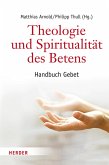 Theologie und Spiritualität des Betens (eBook, PDF)