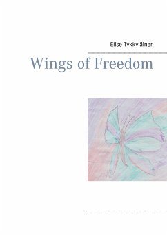 Wings of Freedom (eBook, ePUB) - Tykkyläinen, Elise
