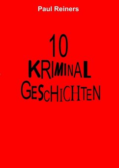 10 Kriminalgeschichten (eBook, ePUB) - Reiners, Paul