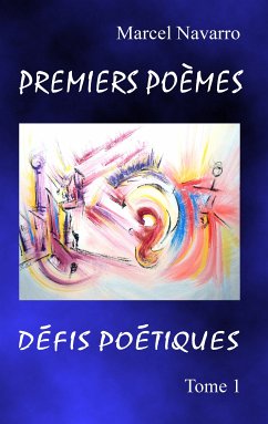 Premiers Poèmes & Défis poétiques (eBook, ePUB) - Navarro, Marcel