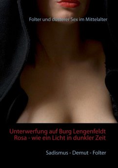 Unterwerfung auf Burg Lengenfeldt: Rosa - wie ein Licht in dunkler Zeit (eBook, ePUB)