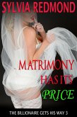 Matrimony Has Its Price (The Billionaire Gets His Way, #3) (eBook, ePUB) Matrimony Has Its Price (The Billionaire Gets His Way, #3) (eBook, ePUB)