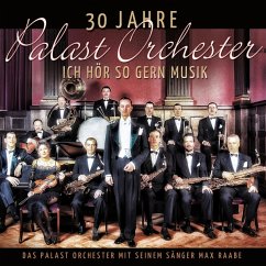 30 Jahre Palast Orchester-Ich Hör So Gern Musik - Raabe,Max & Palast Orchester