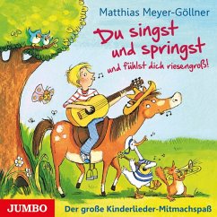 Du Singst Und Springst Und Fühlst Dich Riesengross - Meyer-Göllner,Matthias