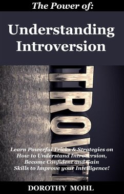 The Power of Understanding Introversion (eBook, ePUB) - Mohl, Dorothy