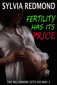 Cover Fertility Has Its Price (The Billionaire Gets His Way) (eBook, ePUB)