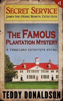 The Famous Plantation Mystery (Detective Thriller Series, #1) (eBook, ePUB) - Donaldson, Teddy